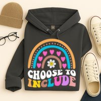 Choose To Include Colorful Rainbow Hoodie
