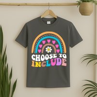 Choose To Include Colorful Rainbow T-Shirt