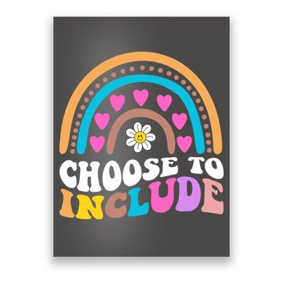 Choose To Include Colorful Rainbow Poster