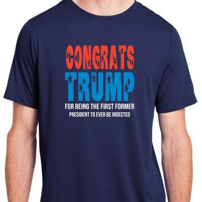 Congrats Trump Indicted Adult ChromaSoft Performance T-Shirt