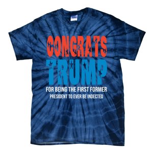 Congrats Trump Indicted Tie-Dye T-Shirt