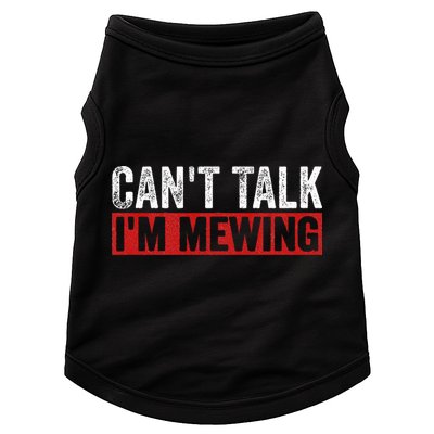 Can't Talk I'm Mewing Funny Quote Doggie Tank