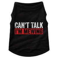 Can't Talk I'm Mewing Funny Quote Doggie Tank