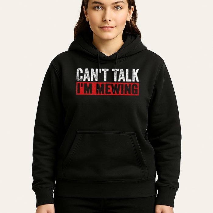 Can't Talk I'm Mewing Funny Quote Hoodie