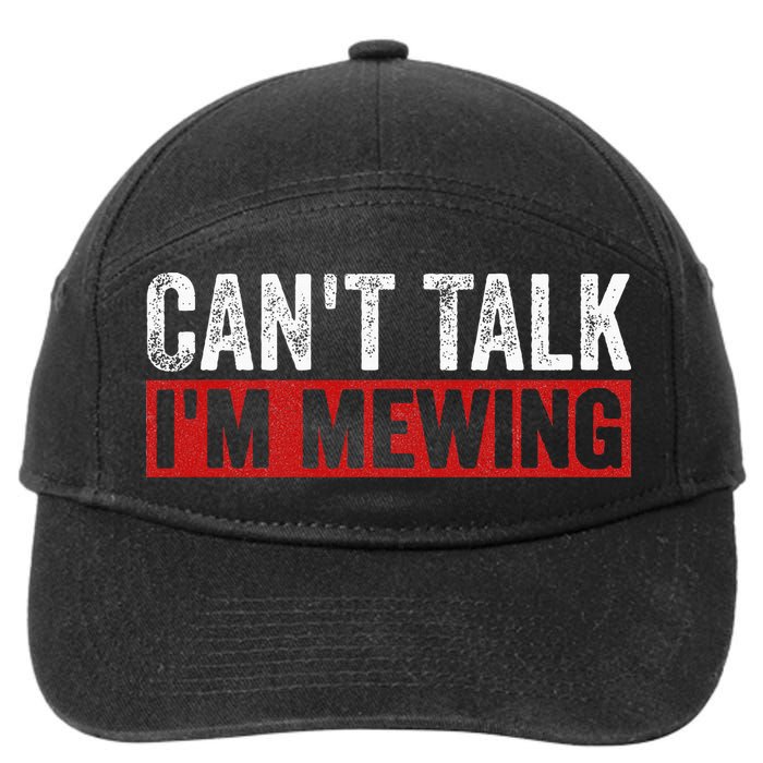 Can't Talk I'm Mewing Funny Quote 7-Panel Snapback Hat