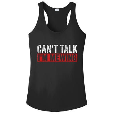 Can't Talk I'm Mewing Funny Quote Ladies PosiCharge Competitor Racerback Tank