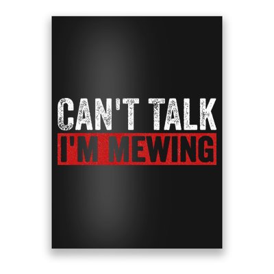 Can't Talk I'm Mewing Funny Quote Poster