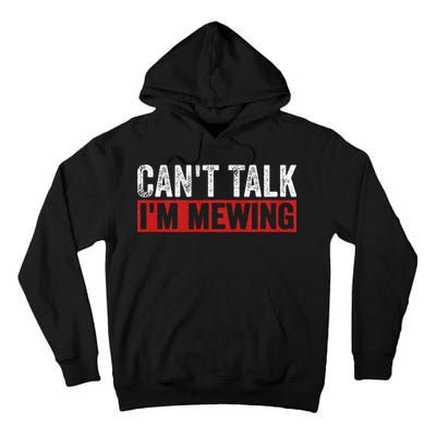 Can't Talk I'm Mewing Funny Quote Tall Hoodie