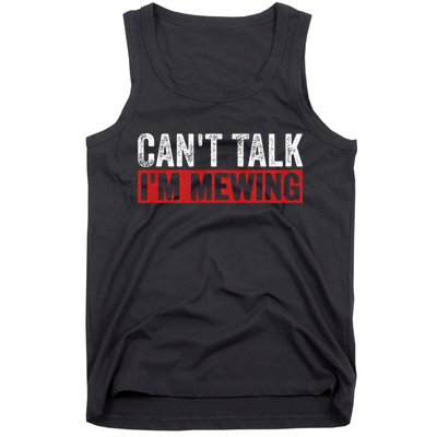 Can't Talk I'm Mewing Funny Quote Tank Top