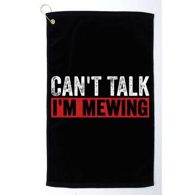 Can't Talk I'm Mewing Funny Quote Golf Towel