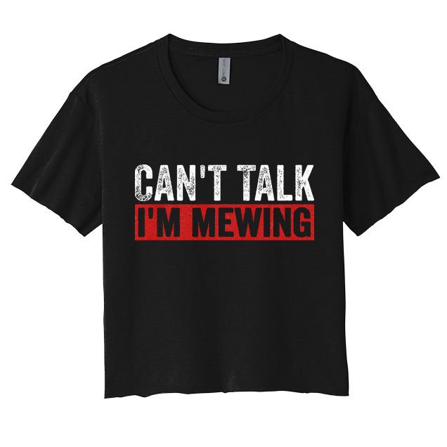 Can't Talk I'm Mewing Funny Quote Crop Top