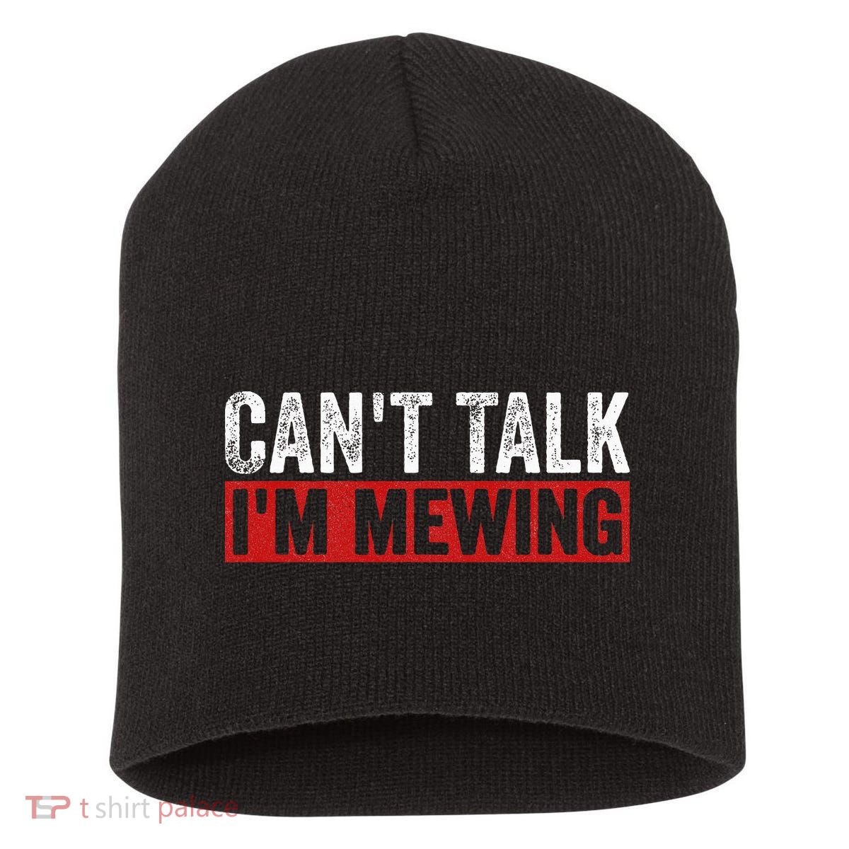 Can't Talk I'm Mewing Funny Quote Short Acrylic Beanie