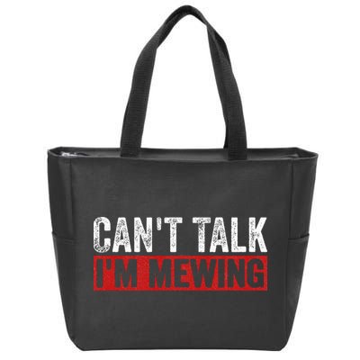 Can't Talk I'm Mewing Funny Quote Zip Tote Bag