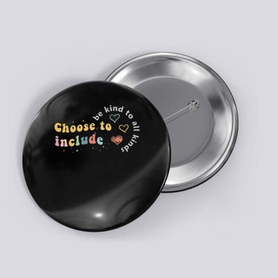 Choose To Include Inclusion Matters Be Kind Neurodiversity Button