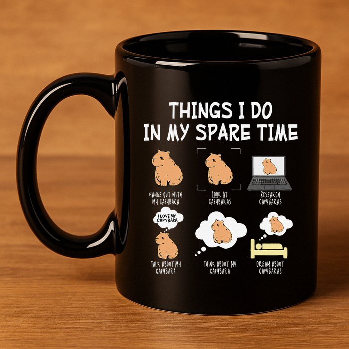 Capybara Things I Do In My Spare Time Funny Capybara 11oz C Handle Ceramic Mug