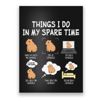 Capybara Things I Do In My Spare Time Funny Capybara Poster