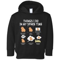Capybara Things I Do In My Spare Time Funny Capybara Toddler Hoodie