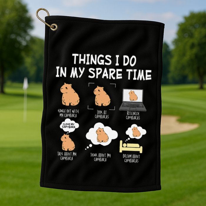 Capybara Things I Do In My Spare Time Funny Capybara Golf Towel