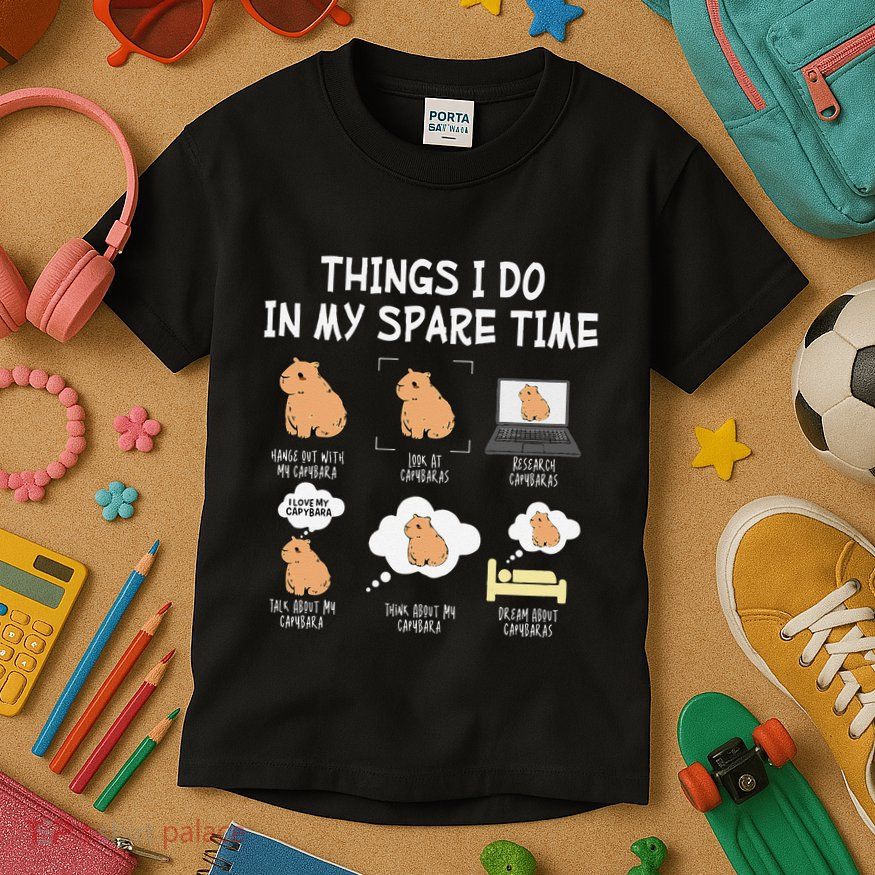 Capybara Things I Do In My Spare Time Funny Capybara Kids T-Shirt
