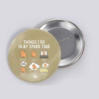 Capybara Things I Do In My Spare Time Funny Capybara Button