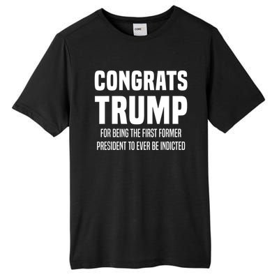 Congrats Trump Indicted Tall Fusion ChromaSoft Performance T-Shirt