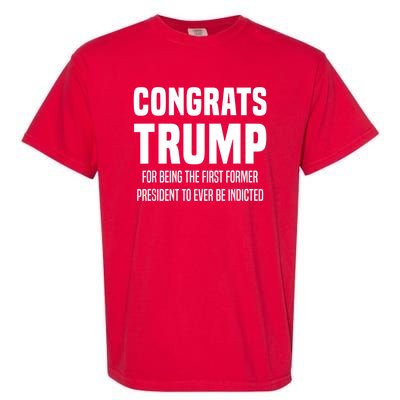 Congrats Trump Indicted Garment-Dyed Heavyweight T-Shirt