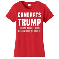 Congrats Trump Indicted Women's T-Shirt