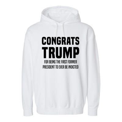 Congrats Trump Indicted Garment-Dyed Fleece Hoodie