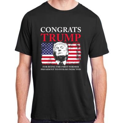 Congrats Trump Indicted Funny Trump Indictment Adult ChromaSoft Performance T-Shirt