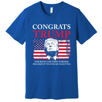 Congrats Trump Indicted Funny Trump Indictment Premium T-Shirt