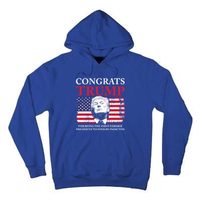 Congrats Trump Indicted Funny Trump Indictment Tall Hoodie