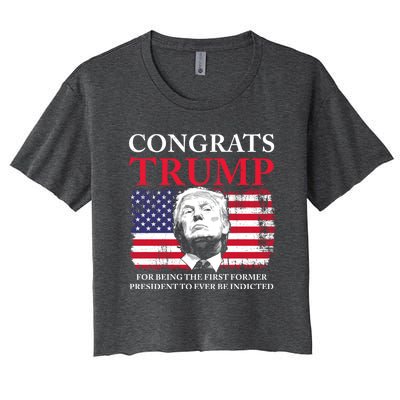 Congrats Trump Indicted Funny Trump Indictment Women's Crop Top Tee