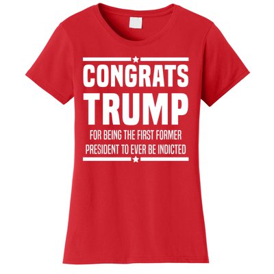 Congrats Trump Indicted Women's T-Shirt