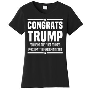 Congrats Trump Indicted Women's T-Shirt