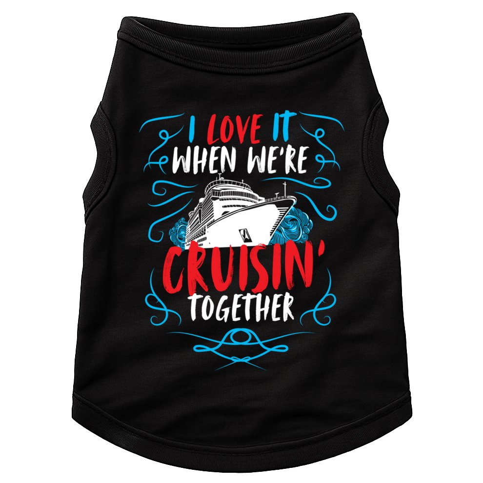 Cruisin Together I Cruise Ship Cruise Boat Cruise Gift Doggie Tank
