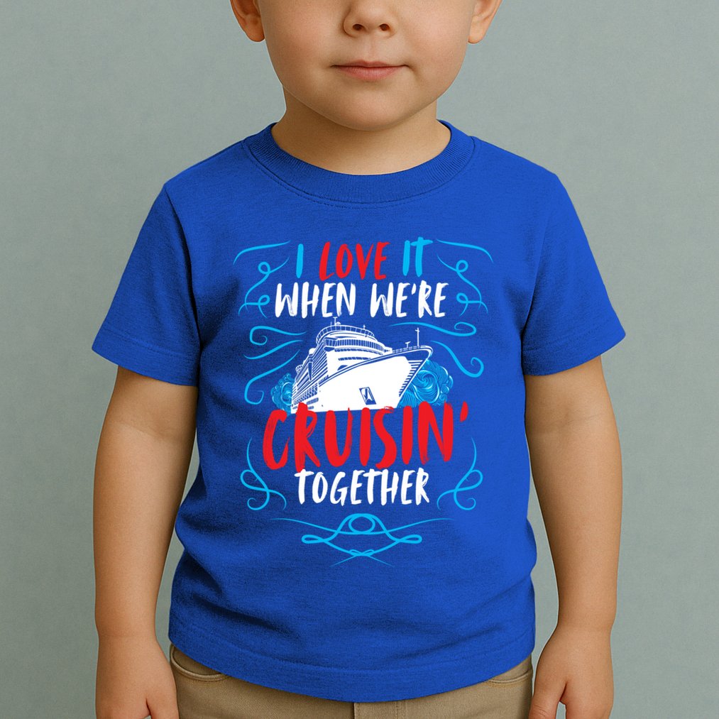Cruisin Together I Cruise Ship Cruise Boat Cruise Gift Toddler T-Shirt