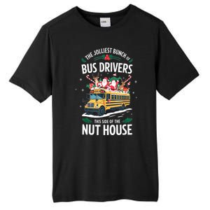 Christmas The Jolliest Bunch Of Bus Driver This Side Of The Nut House Gift Tall Fusion ChromaSoft Performance T-Shirt