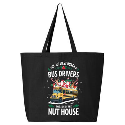 Christmas The Jolliest Bunch Of Bus Driver This Side Of The Nut House Gift 25L Jumbo Tote