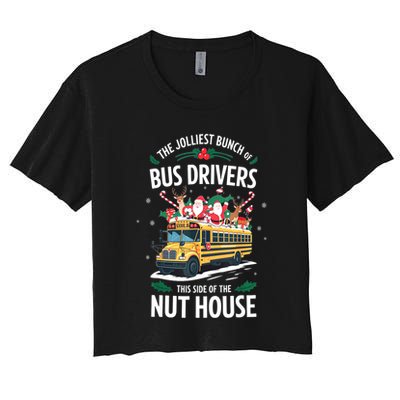Christmas The Jolliest Bunch Of Bus Driver This Side Of The Nut House Gift Crop Top