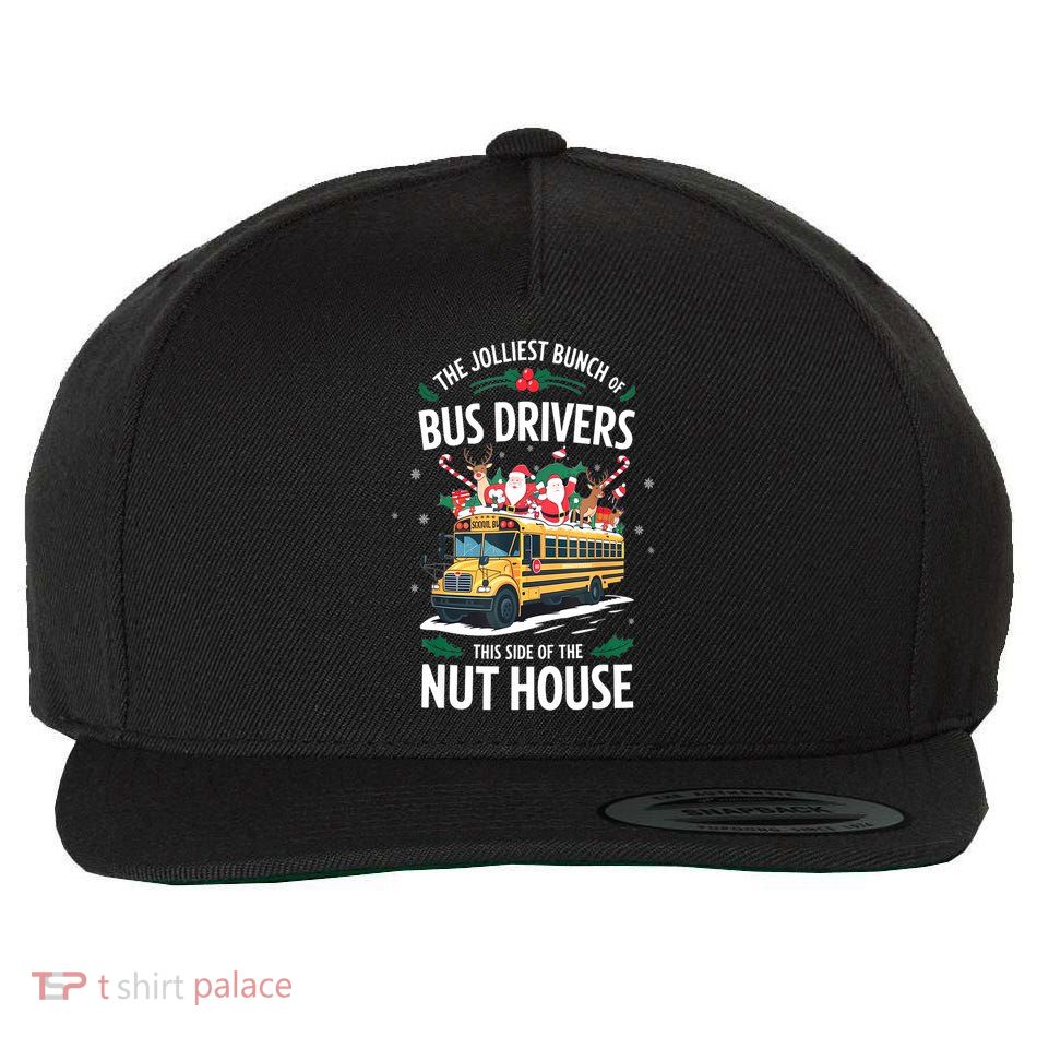Christmas The Jolliest Bunch Of Bus Driver This Side Of The Nut House Gift Wool Snapback Cap