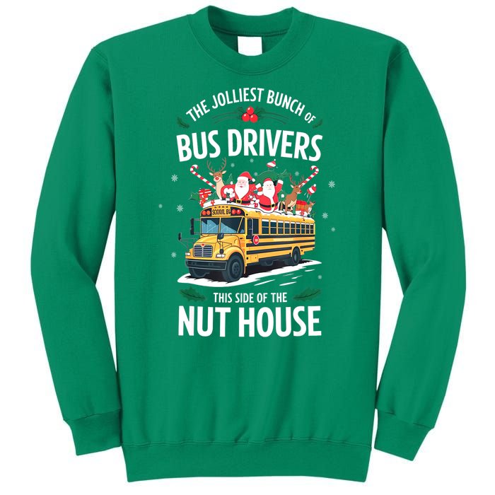 Christmas The Jolliest Bunch Of Bus Driver This Side Of The Nut House Gift Sweatshirt