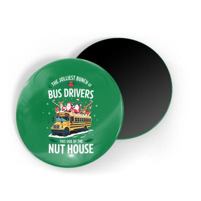 Christmas The Jolliest Bunch Of Bus Driver This Side Of The Nut House Gift Magnet