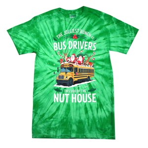 Christmas The Jolliest Bunch Of Bus Driver This Side Of The Nut House Gift Tie-Dye T-Shirt