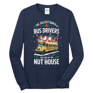 Christmas The Jolliest Bunch Of Bus Driver This Side Of The Nut House Gift Tall Long Sleeve T-Shirt