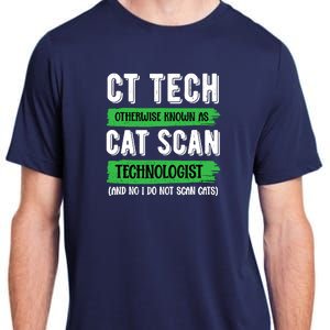 Ct Tech Known As Cat Scan Radiologic Technologist Adult ChromaSoft Performance T-Shirt