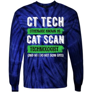 Ct Tech Known As Cat Scan Radiologic Technologist Tie-Dye Long Sleeve Shirt