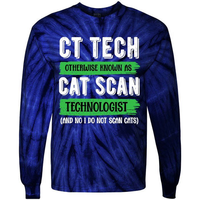 Ct Tech Known As Cat Scan Radiologic Technologist Tie-Dye Long Sleeve Shirt