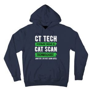 Ct Tech Known As Cat Scan Radiologic Technologist Tall Hoodie