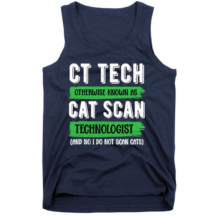 Ct Tech Known As Cat Scan Radiologic Technologist Tank Top