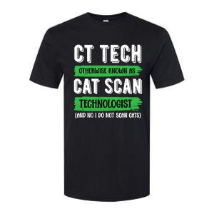 Ct Tech Known As Cat Scan Radiologic Technologist Softstyle CVC T-Shirt